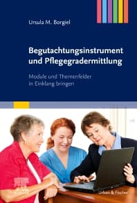 Begutachtungsinstrument und Pflegegradermittlung