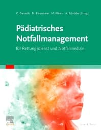 Pädiatrisches Notfallmanagement für Rettungsdienst und Notfallmedizin