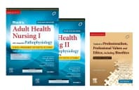 Black’s Adult Health Nursing I and II with complimentary Textbook of Professionalism, Professional Values and Ethics including Bioethics