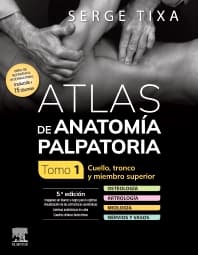 Atlas de anatomía palpatoria. Tomo 1. Cuello, tronco y miembro superior