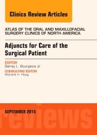 Image - Adjuncts for Care of the Surgical Patient, An Issue of Atlas of the Oral & Maxillofacial Surgery Clinics