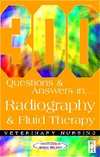 Image - 300 Questions and Answers In Radiography and Fluid Therapy for Veterinary Nurses